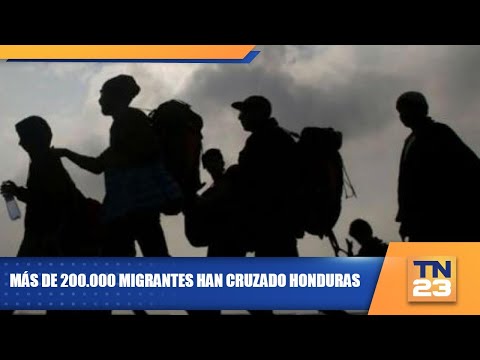 Más de 200.000 migrantes han cruzado Honduras