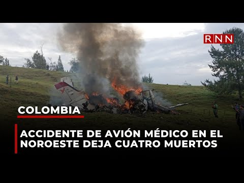Accidente de avión médico en el noroeste de Colombia deja cuatro muertos