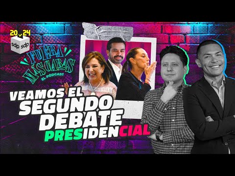 SEGUNDO DEBATE PRESIDENCIAL 2024 ?, con Callo de Hacha y Pablo Hernández en Fuera Máscaras