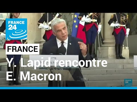 En visite à Paris, Yaïr Lapid demande à E. Macron un accord plus strict sur le nucléaire iranien