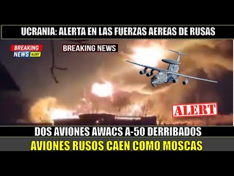 URGENTE! Dos aviones rusos AWACS A-50 fueron derribados UCRANIA los hace caer como moscas