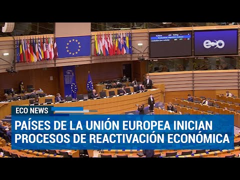 Unión Europea: entre la reapertura y confrontaciones | ECO News