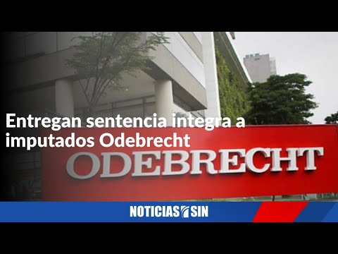Entregan sentencia integra a imputados Odebrecht