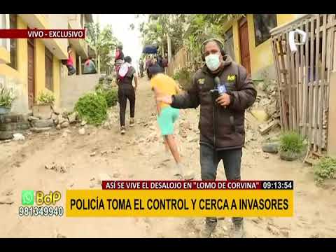 EXCLUSIVO | Desalojo en Lomo de Corvina: PNP toma el control, pero invasores aún se resisten (1/5)