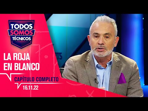 Todos Somos Técnicos - LA ROJA no pudo en Polonia | Capítulo 16 de noviembre de 2022