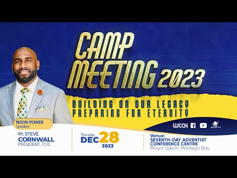 Noon Session || Camp  Meeting  2023 || Pr. STEVE CORNWALL || Dec 28, 2023