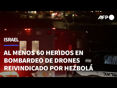 Al menos 60 heridos en Israel en bombardeo de drones reivindicado por Hezbolá | AFP