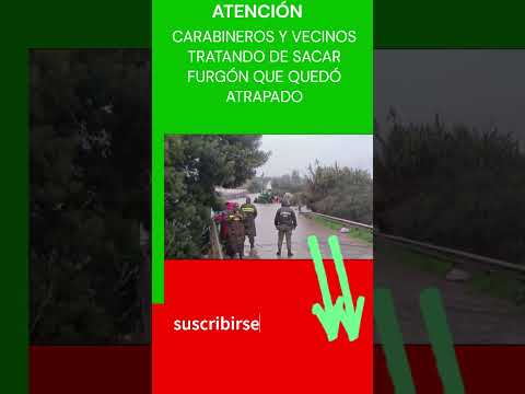 #CARABINERO INTENTA SACAR FURGÓN QUE QUEDÓ ATRAPADO TRATANDO DE CRUZAR UN RÍO