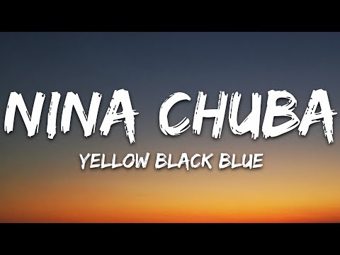 Nina Chuba - Yellow Black Blue (Lyrics)