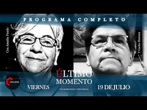 #ÚltimoMomento | PROGRAMA COMPLETO | 19.07.2024 | #CabildeoDigital