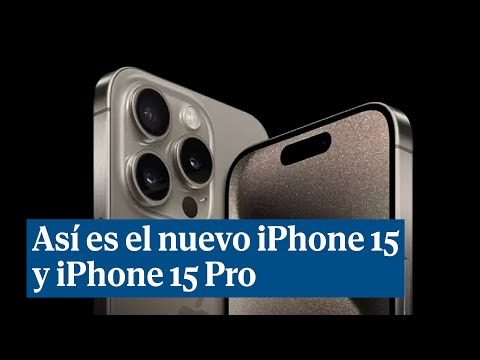 iPhone 15 y iPhone 15 Pro: así son los nuevo móviles de Apple