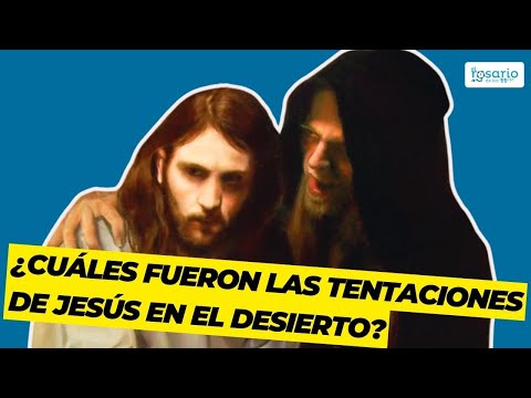 ¿Cuáles fueron las TENTACIONES de JESÚS en el desierto?