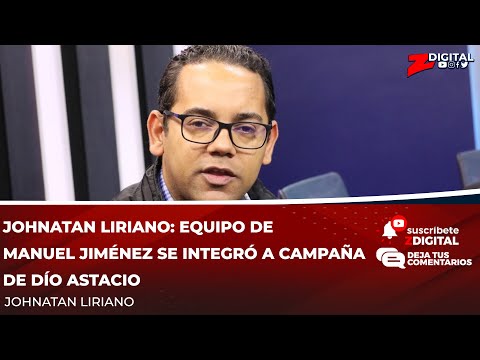 Johnatan Liriano: equipo de Manuel Jiménez se integró a campaña de Dío Astacio