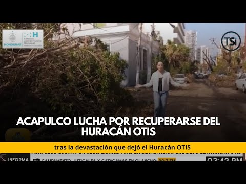 Acapulco lucha por recuperarse tras la devastación que dejó el Huracán OTIS