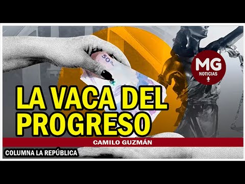 LA VACA DEL PROGRESO  Columna Camilo Guzmán