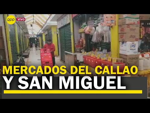 Restricción de tránsito: Panorama en mercados y supermercados del Callao y San Miguel