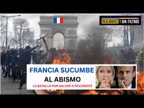 EL CAOS SE APODERA DE FRANCIA, LOS ENEMIGOS DE OCCIDENTE ROMPEN EL SISTEMA