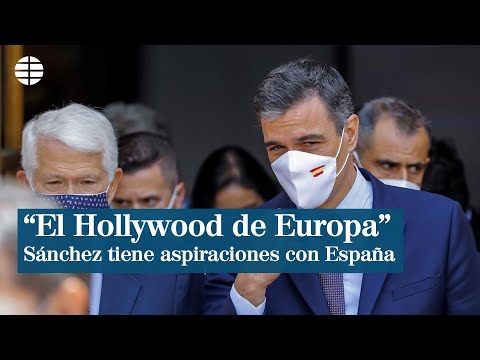 Sánchez aspira a convertir España en el Hollywood de Europa