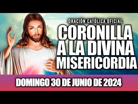 CORONILLA A LA DIVINA MISERICORDIA DE HOY DOMINGO 30 DE JUNIO DE 2024