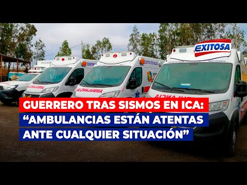 Guerrero tras sismos en Ica: Ambulancias están atentas ante cualquier situación que se presente