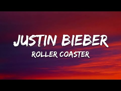 Justin Bieber – Roller Coaster (Lyrics)