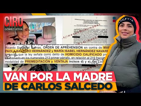 Fiscalía de Jalisco acusa a madre de Carlos Salcedo por homicidio | Ciro Gómez Leyva