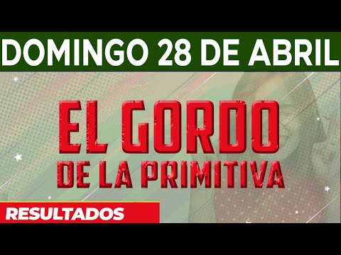 Resultado del sorteo El Gordo de la Primitiva del Domingo 28 de Abril del 2024.