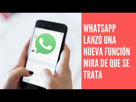 WhatsApp lanzó una nueva función mira de que se trata