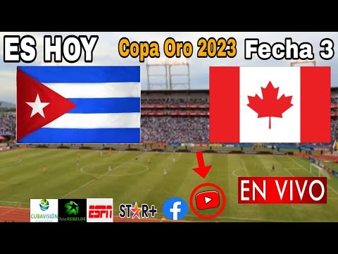 Cuba vs. Canadá en vivo, donde ver, a que hora juega Cuba vs. Canadá Copa Oro 2023