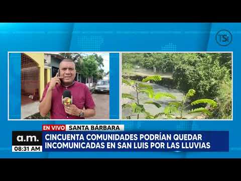 Cincuenta comunidades podrían quedar incomunicadas en San Luis por las lluvias en Santa Barbara