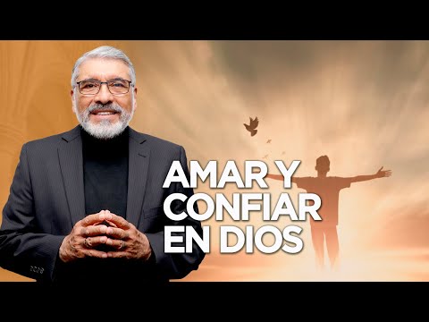 AMAR Y CONFIAR EN DIOS - HNO SALVADOR GOMEZ