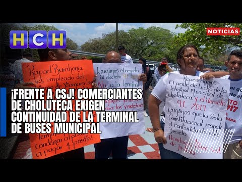 ¡Frente a CSJ! Comerciantes de Choluteca exigen continuidad de la terminal de buses municipal