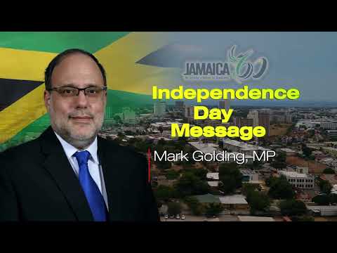 Leader Of The Opposition  Mark Golding Independence Day Message 2022