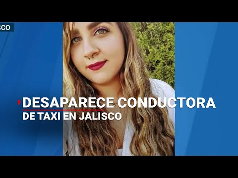 Desaparece conductora de taxi por aplicación en Jalisco; encuentran su vehículo abandonado