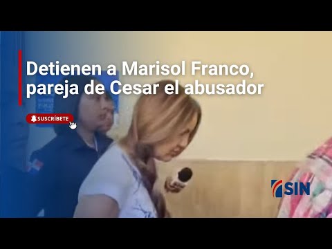 Detienen a Marisol Franco, pareja de Cesar el abusador