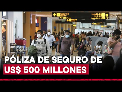 Activan póliza de seguro de US$ 500 milones para afectados por falla en el aeropuerto Jorge Chávez