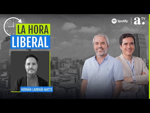 La Hora Liberal con Gonzalo Blumel e Ignacio Briones - Hernán Larraín Matte (14 de abril)