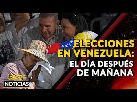 ELECCIONES EN VENEZUELA: el día después de mañana|  NOTICIAS VENEZUELA HOY 2024