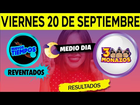 Sorteo 1:00pm Nuevos Tiempos y 3 Monazos Medio día del viernes 20 de septiembre del 2024