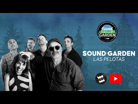 LAS PELOTAS | SOUND - GARDEN | La 100