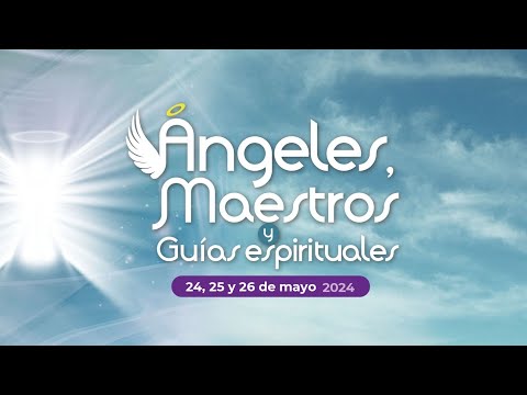 ÁNGELES, MAESTROS Y GUÍAS ESPIRITUALES. CONGRESO 2024