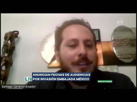 Anuncian fechas de audiencias por invasión en la embajada de México