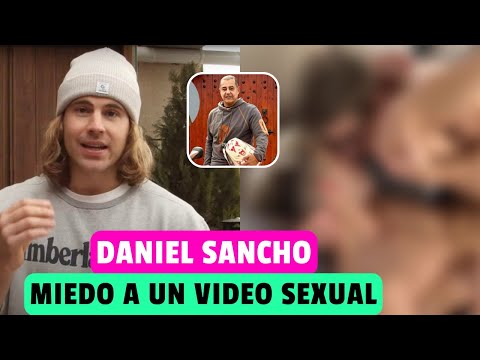 DANIEL SANCHO puede TENER MIEDO a que se FILTRE un VIDEO MANTENIENDO SEXO con EDWIN ARRIETA