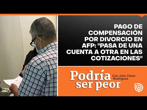 Pago de compensación por divorcio en AFP: Pasa de una cuenta a otra en las cotizaciones