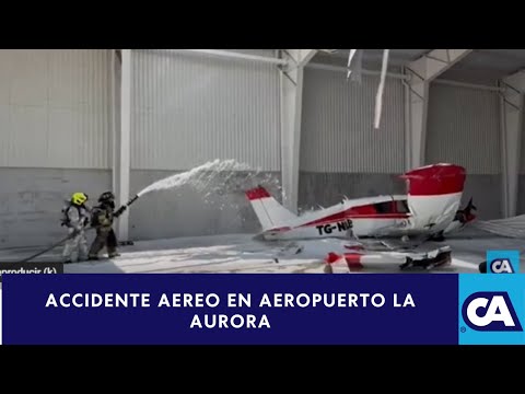 Accidente en el Aeropuerto Internacional La Aurora avioneta pierde control y colisiona en hangar
