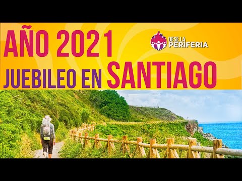 AñO 2021 JUBILEO en Santiago de Compostela