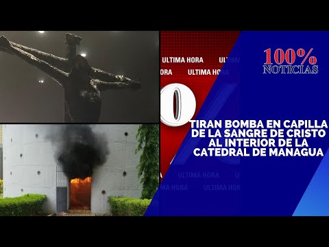?#ULTIMAHORA | Tiran bomba en capilla de la Sangre de Cristo al interior de la catedral de Managua