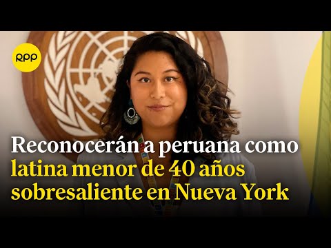 Premiarán a una peruana como latina menor de 40 años sobresaliente en Nueva York
