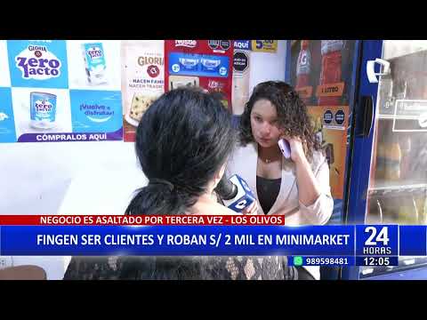 24Horas | Los Olivos: fingen ser clientes y roban S/2mil de minimarket