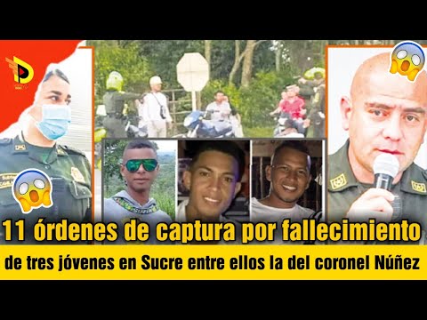 11 órdenes de captura por fallecimiento de tres jóvenes en Sucre entre ellos la del coronel Núñez